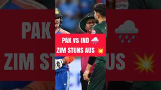 Pakistan vs India T20 Weather Update 🌧 | Zimbabwe Shock Australia 😱 #shorts