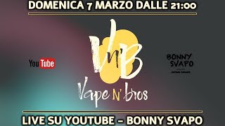 LIVE CON I VAPE N' BROS