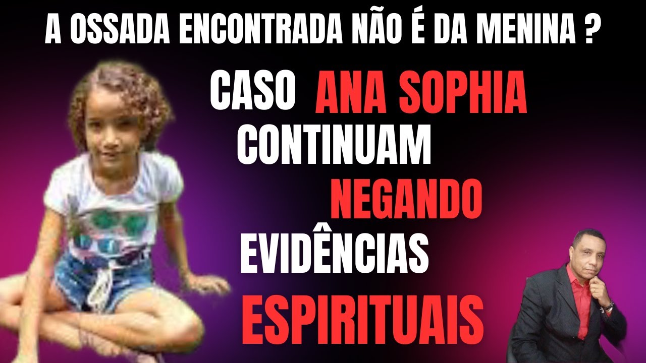 caso Ana Sophia ossada encontrada não é da menina ? continuan teimando ...