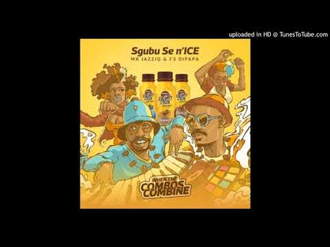 Mr JazziQ & F3 Dipapa – Sgubu Se n’ICE