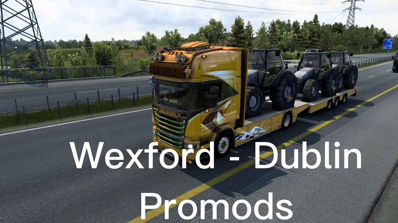 Hauling Tractors from Wexford Dublin in Scania LUPAL Euro Truck