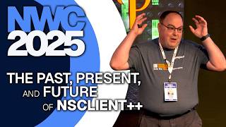 NWC 2025: The Past, Present, And Future Of NSCLIENT++ - Michael Medin