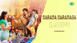 Sarada Saradaga - Lofi | Saindhav | Santhosh Narayanan | Anurag Kulkarni | M Pavanjay