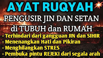 POWERFUL RUQYAH | RUQYAH RUMAH PENGUSIR JIN, SETAN & SIHIR DI RUMAH & TUBUH, PENENANG HATI & PIKIRAN