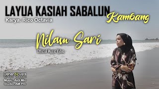 Layua Kasiah Sabalun Kambang || Voc. Nilam Sari || Cipt .Rico Octavia ( Official Music Video )