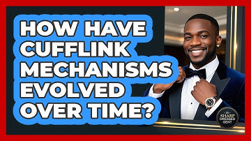 How Have Cufflink Mechanisms Evolved Over Time? - The Sharp Dressed Gent