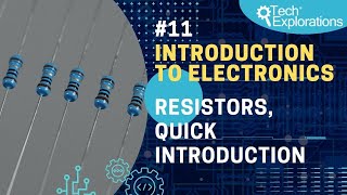 Introduction to Electronics: Resistors, quick introduction