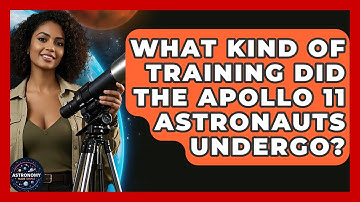What Kind Of Training Did The Apollo 11 Astronauts Undergo? - Astronomy Made Simple