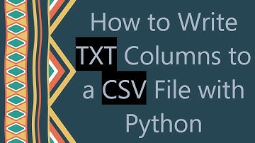 How to Write TXT Columns to a CSV File with Python