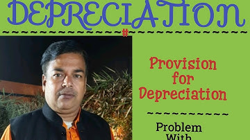#13 Depreciation-Provision for Depreciation (BL AGRAWAL)  FOR - CLASS 11 ISC/CBSE