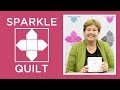 Make the Sparkle Quilt with Jenny Doan of Missouri Star! (Video Tutorial)