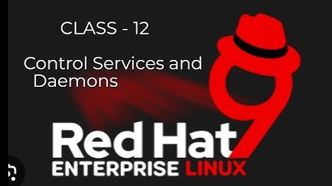 RedHat Full Course Online Classes | Command| Control Services and Daemons | RHEL9| Class -12-#redhat