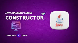Constructor java | java series | Zukun Academy