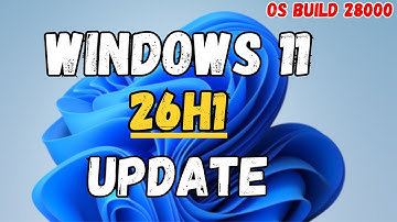 Windows 11 26H1 Update- New Features and Release (Build 28000)