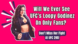 UFC 295&#39;s Loopy Godinez Talks About Sexy Instagram Posts &amp; The Possibility Of Doing Only Fans...