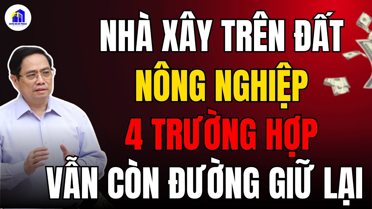 Nhà Xây Trên Đất Nông Nghiệp: 4 Trường Hợp VẪN CÒN ĐƯỜNG GIỮ LẠI