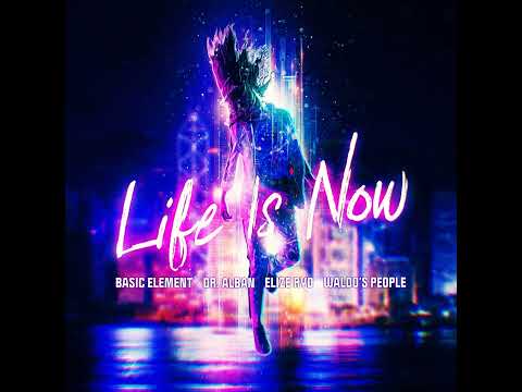 Basic Element x Dr. Alban x Waldos People Feat. Elize Ryd - Life Is Now 2022