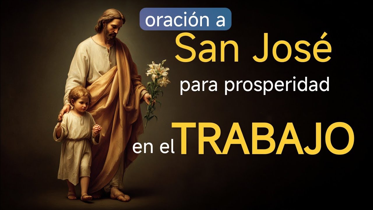 Oración a San José para la prosperidad en el trabajo - YouTube
