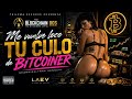 Me Vuelve Loco Tu Culo de Bitcoiner | The Blockchain Ogs (The Bitcoiners Cartel)