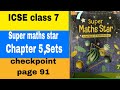ICSE class 7 Super maths star Chapter 5 ,Sets Checkpoint page 91