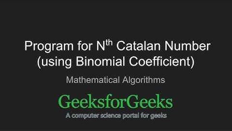Program for Nth Catalan Number (using Binomial Coefficient) | GeeksforGeeks