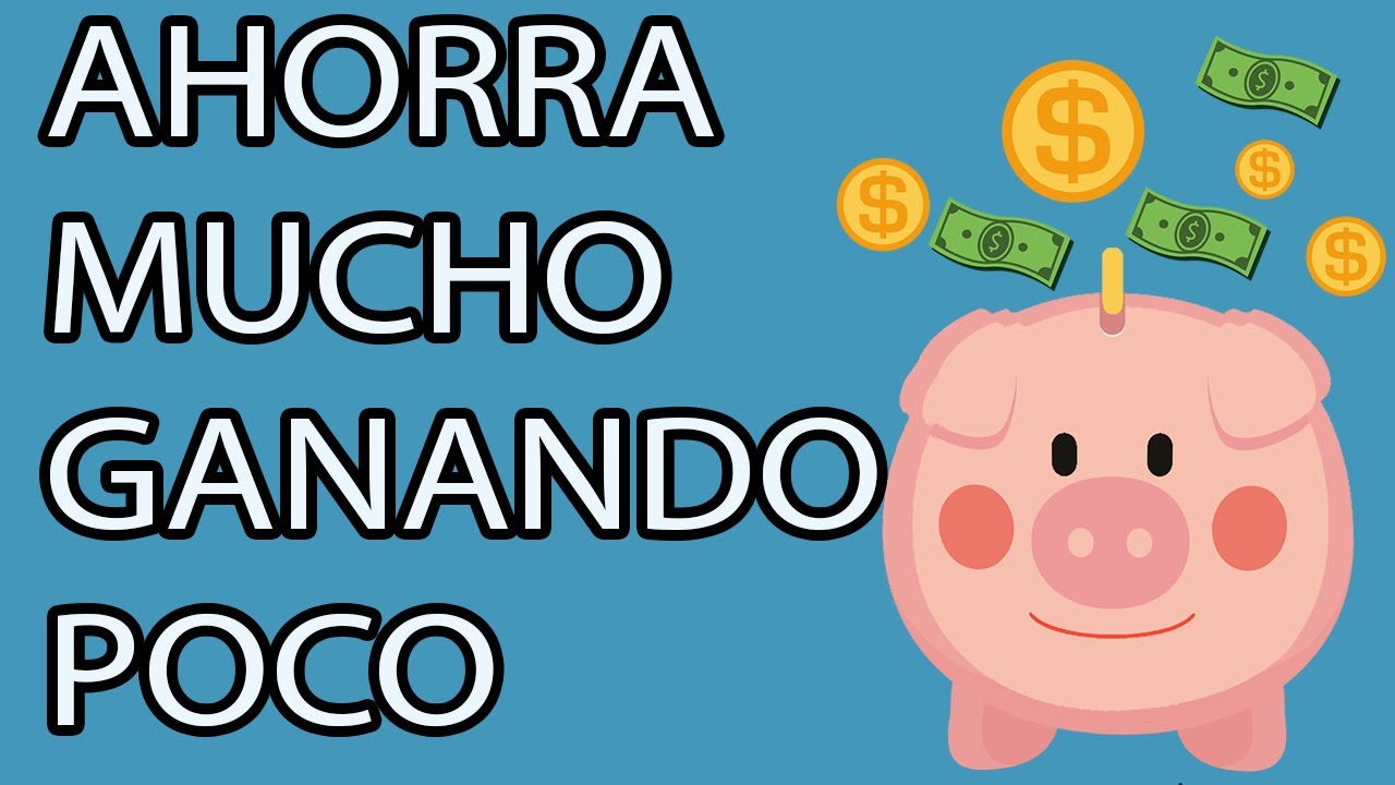 5 Maneras De Ahorrar Mucho Dinero Si Ganas Poco - YouTube