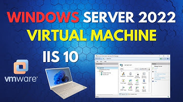 How To: Install IIS 10 and Windows Server 2022 Virtual Machine
