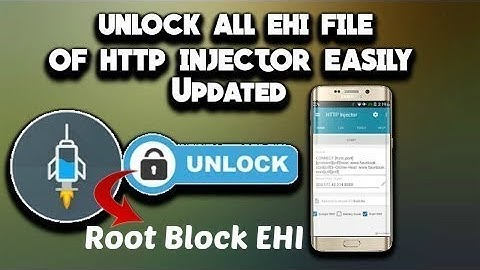 (HTTP INJECTOR) Unlock All the Locked and Root blocked Ehi files 2017 Updated || Make your own EHI