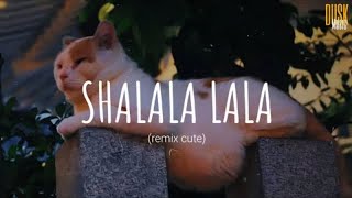 Shalala Lala (remix cute) -  DJ DESA  (Vietsub   Lyric) Tik Tok Song