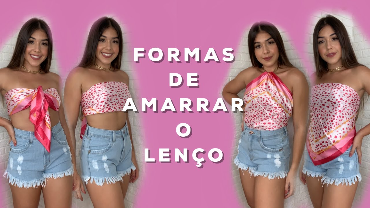 COMO USAR LENÇOS? Várias amarrações como blusa. - YouTube