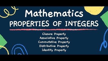 Mathematics: Properties of Integers