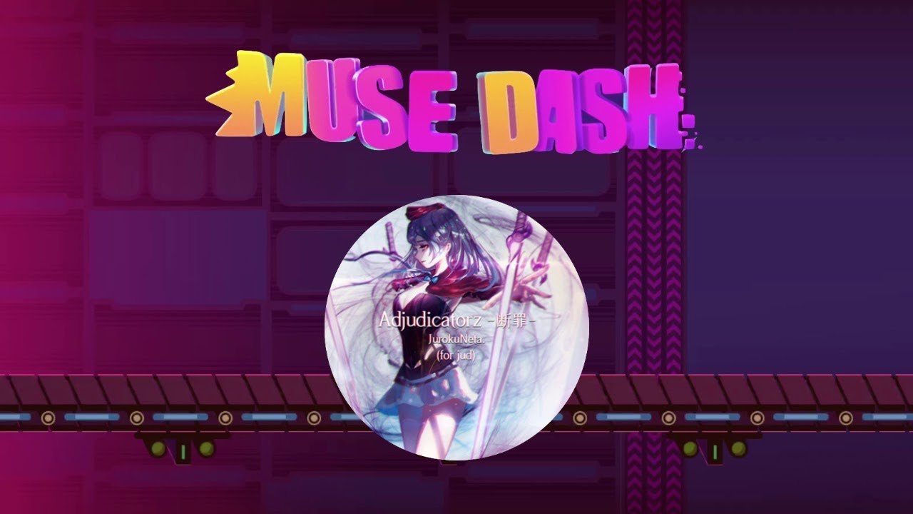 「Muse Dash」JurokuNeta - Adjudicatorz-DanZai | NikoChan Music