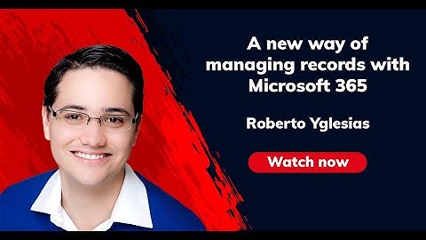 A new way of managing records with Microsoft 365