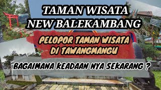 TAMAN WISATA NEW BALEKAMBANG| TAWANGMANGU | MASIH BISA DIPERHITUNGKAN ???