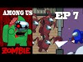 AMONG US Zombie Animation Ep 7