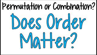 Does Order Matter? | 10 Permutation or Combination Examples