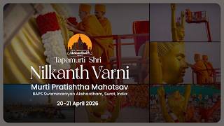 Tapomurti Shri Nilkanth Varni Murti-Pratishtha Mahotsav: Guruhari Darshan, 20-21 Apr 2026, Surat
