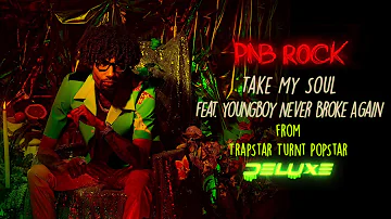 PnB Rock - Take My Soul feat. YoungBoy Never Broke Again [Official Audio]