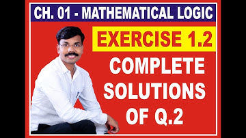 CLASS 12 - MATHS - MATHEMATICAL LOGIC - EXERCISE 1.2 - Q.2 (COMPLETE ) | HSC | JEE | MHTCET |