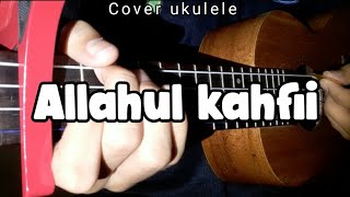 Allahul Kahfii || Cover Ukulele Senar 4 By YOORIZAL 