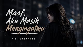 For Revengeee - Maaf, Aku Masih Mengingatmu (Official Lirik Video) #forrevenge #yb #tepe 