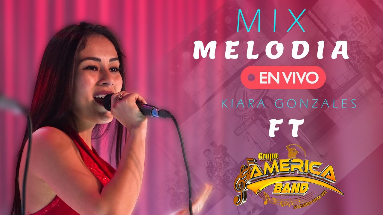 Mix Melodia America Band Ft Kiara Gonzales Concierto Virtual