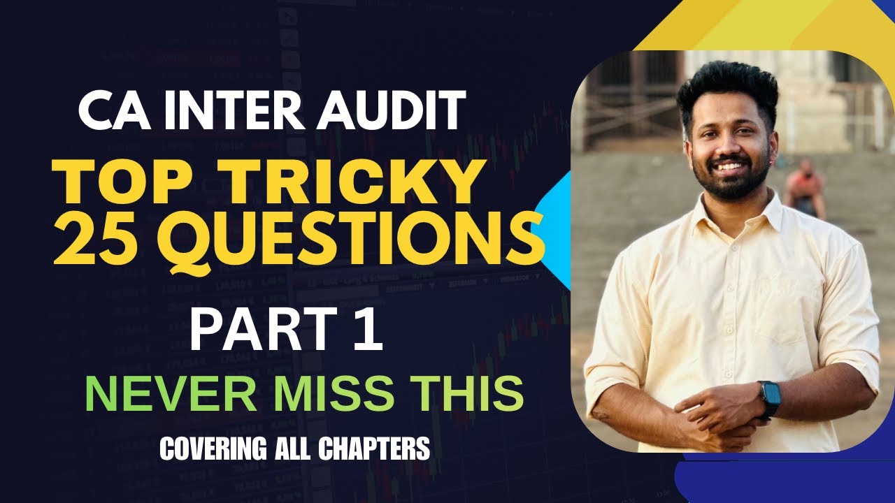 TOP TRICKY 25 QUESTIONS| CA INTER AUDIT| ALL CHAPTERS| PART 1| JAN 2026| MALAYALAM|