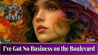 I Got No Business On The Boulevard V2