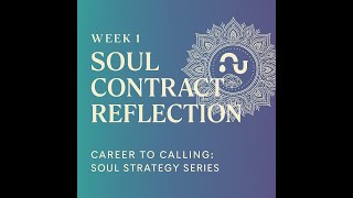 Wk 1 Morning Meditation - Soul Contract Reflection