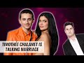 Timothée Chalamet Is Talking Marriage | Naughty But Nice