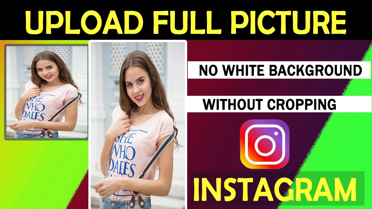 How To Upload Full Picture on Instagram 2022 Without White Background