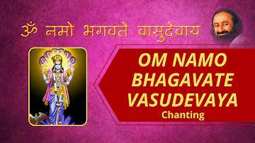 Om Namo Bhagavate Vasudevaya chanting , Art of Living