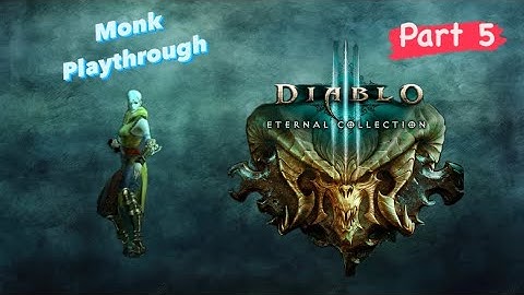Diablo 3 Monk Playthrough Part 5