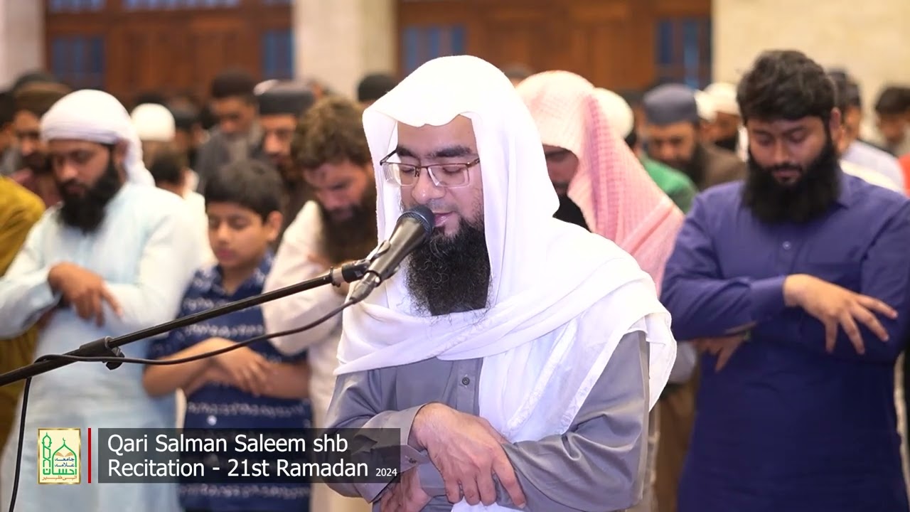 Qari Muhammad Salman Saleem | Recitation of Holy Quran in First 4 Rakats, Taraweeh | 21 Ramadan 2024